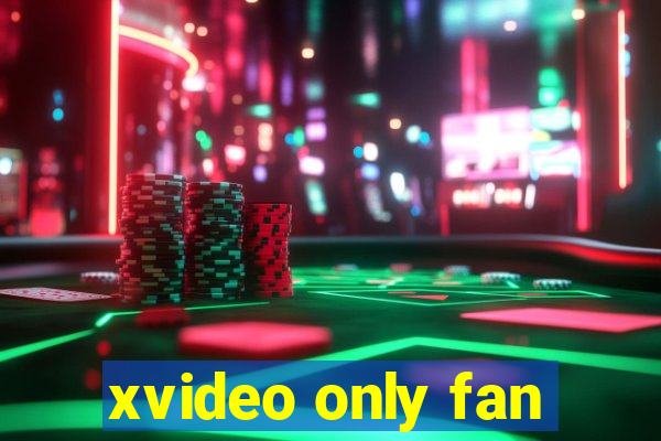 xvideo only fan